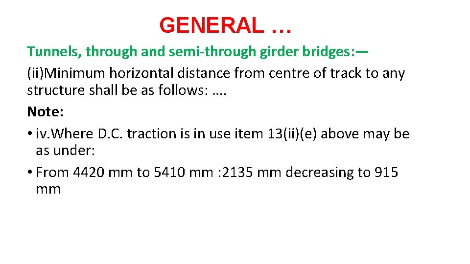 GENERAL … Tunnels, through and semi-through girder bridges: — (ii)Minimum horizontal distance from centre