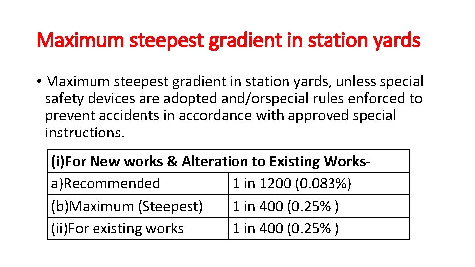 Maximum steepest gradient in station yards • Maximum steepest gradient in station yards, unless
