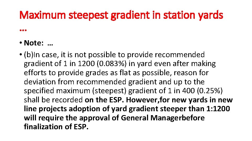 Maximum steepest gradient in station yards … • Note: … • (b)In case, it