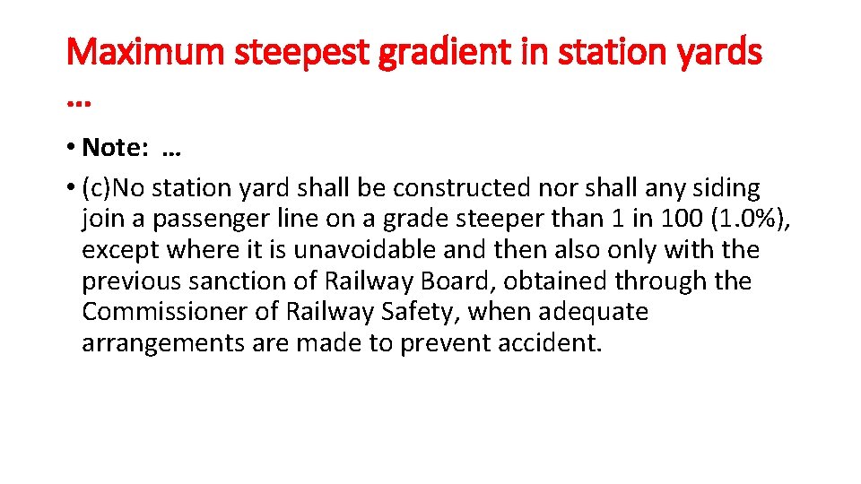 Maximum steepest gradient in station yards … • Note: … • (c)No station yard