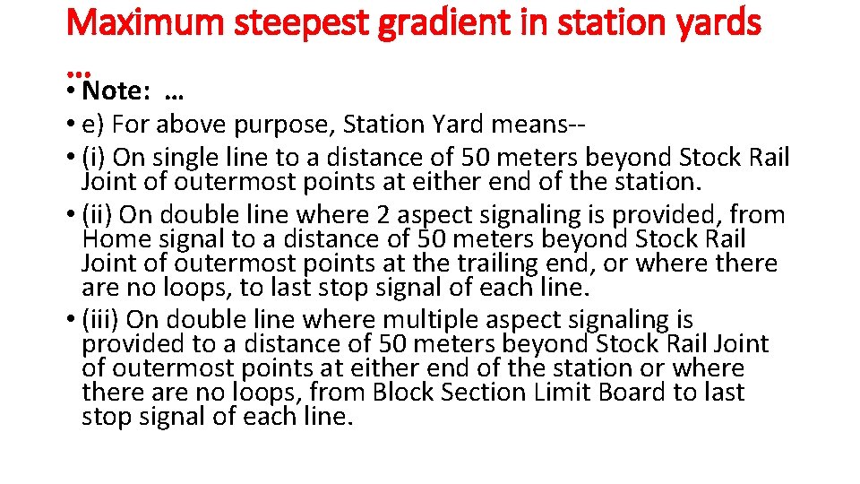 Maximum steepest gradient in station yards … • Note: … • e) For above