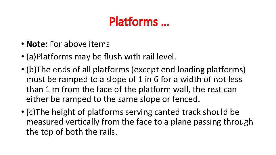 Platforms … • Note: For above items • (a)Platforms may be flush with rail