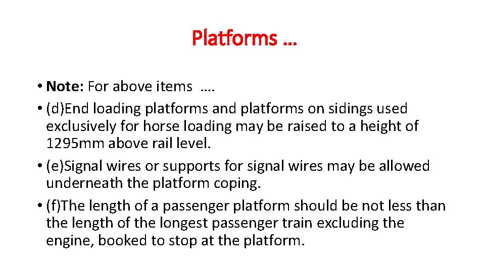 Platforms … • Note: For above items …. • (d)End loading platforms and platforms