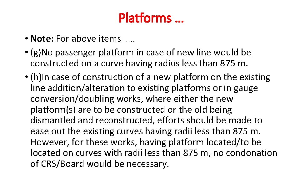 Platforms … • Note: For above items …. • (g)No passenger platform in case