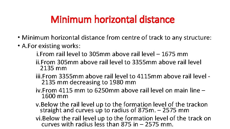 Minimum horizontal distance • Minimum horizontal distance from centre of track to any structure: