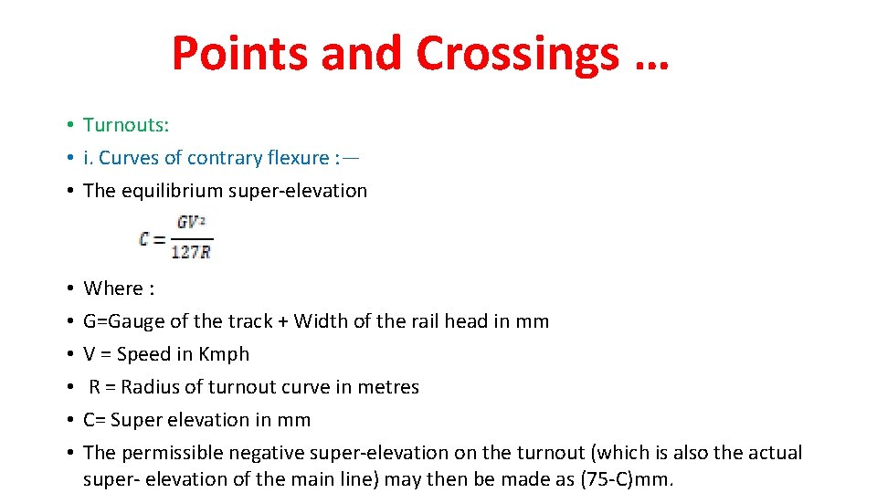 Points and Crossings … • Turnouts: • i. Curves of contrary flexure : —
