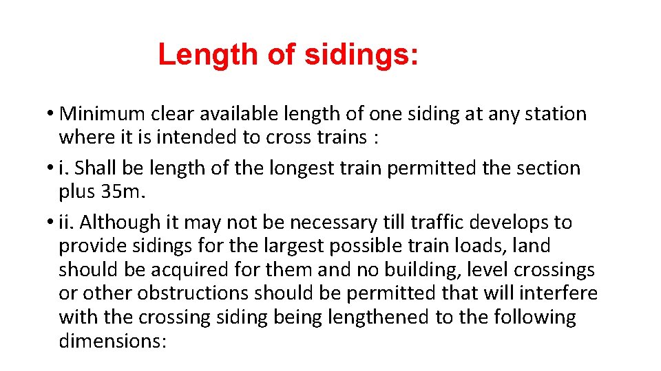 Length of sidings: • Minimum clear available length of one siding at any station