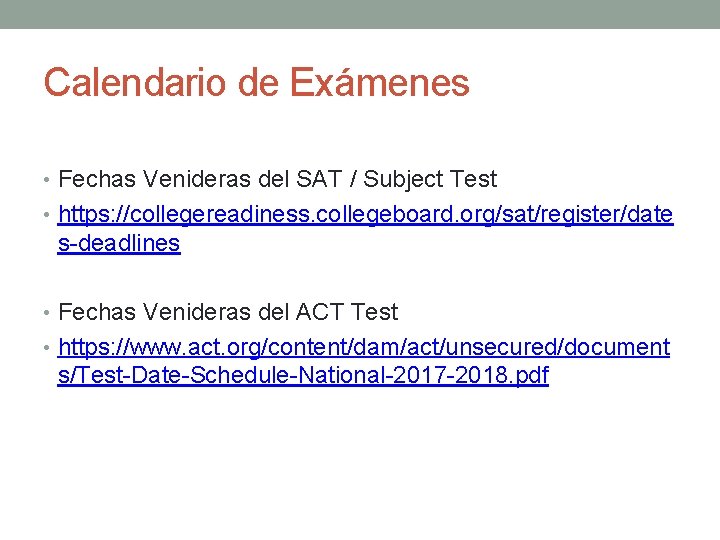 Calendario de Exámenes • Fechas Venideras del SAT / Subject Test • https: //collegereadiness.