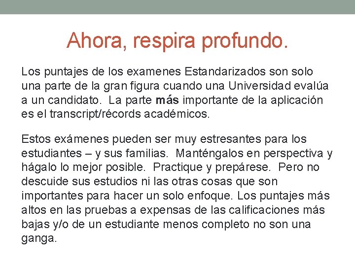 Ahora, respira profundo. Los puntajes de los examenes Estandarizados son solo una parte de