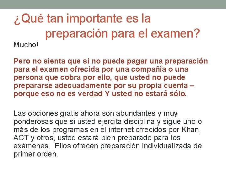 ¿Qué tan importante es la preparación para el examen? Mucho! Pero no sienta que