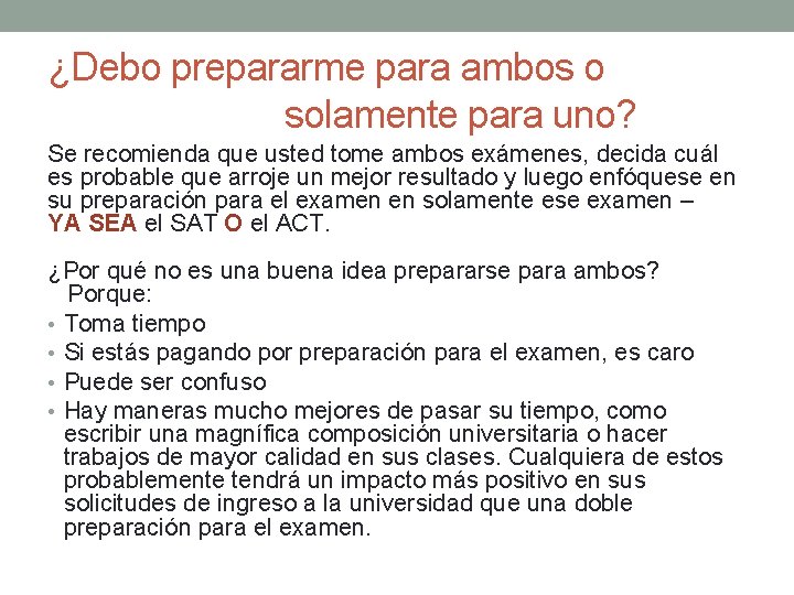 ¿Debo prepararme para ambos o solamente para uno? Se recomienda que usted tome ambos