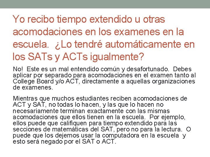 Yo recibo tiempo extendido u otras acomodaciones en los examenes en la escuela. ¿Lo