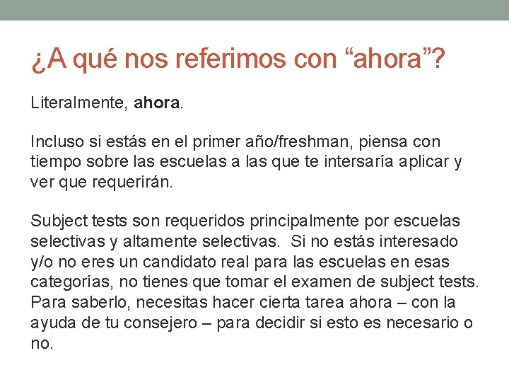 ¿A qué nos referimos con “ahora”? Literalmente, ahora. Incluso si estás en el primer