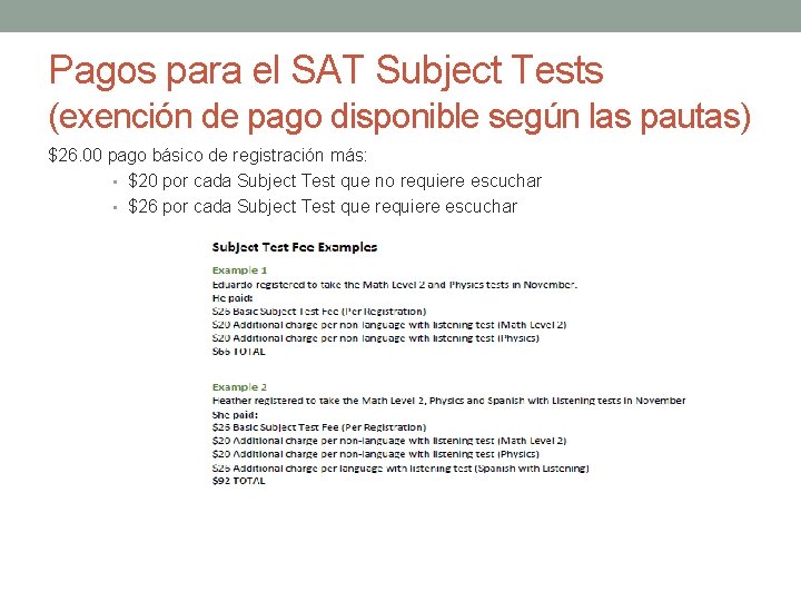Pagos para el SAT Subject Tests (exención de pago disponible según las pautas) $26.