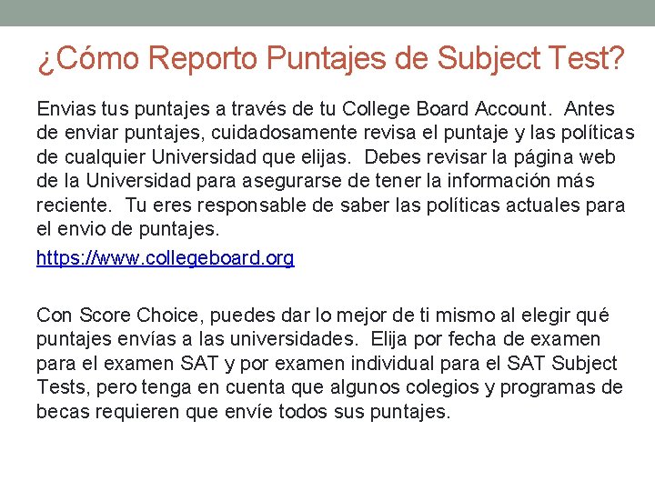 ¿Cómo Reporto Puntajes de Subject Test? Envias tus puntajes a través de tu College