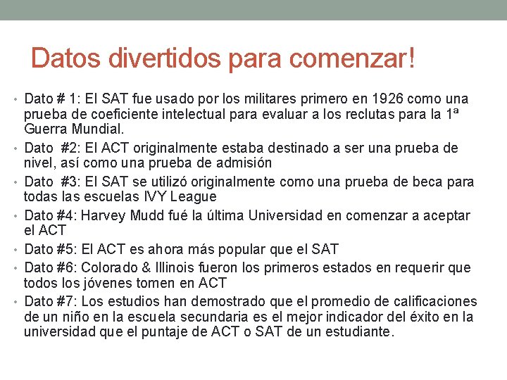 Datos divertidos para comenzar! • Dato # 1: El SAT fue usado por los