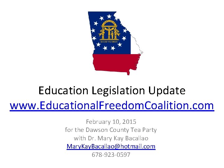 Education Legislation Update www. Educational. Freedom. Coalition. com February 10, 2015 for the Dawson