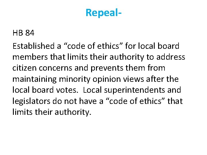 Repeal. HB 84 Established a “code of ethics” for local board members that limits
