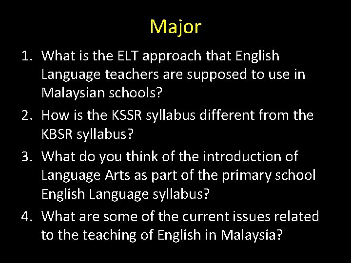 Major 1. What is the ELT approach that English Language teachers are supposed to