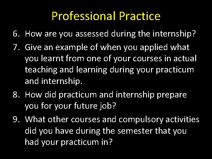 Professional Practice 6. How are you assessed during the internship? 7. Give an example