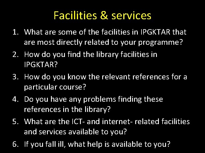 Facilities & services 1. What are some of the facilities in IPGKTAR that are