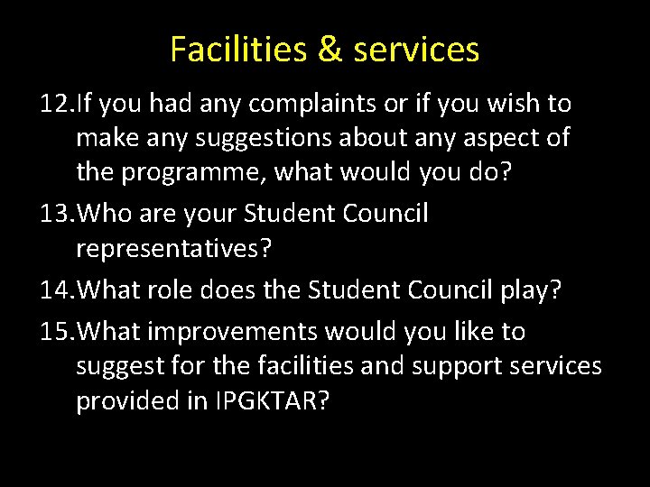 Facilities & services 12. If you had any complaints or if you wish to