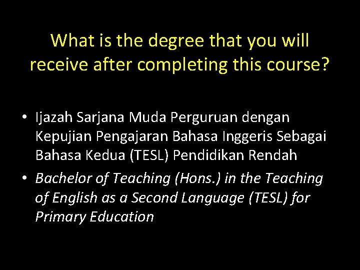 What is the degree that you will receive after completing this course? • Ijazah