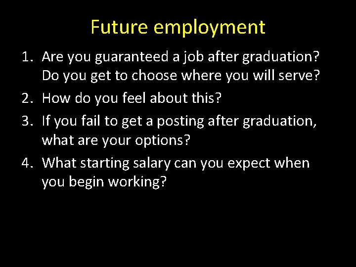 Future employment 1. Are you guaranteed a job after graduation? Do you get to