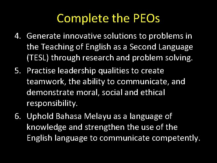 Complete the PEOs 4. Generate innovative solutions to problems in the Teaching of English