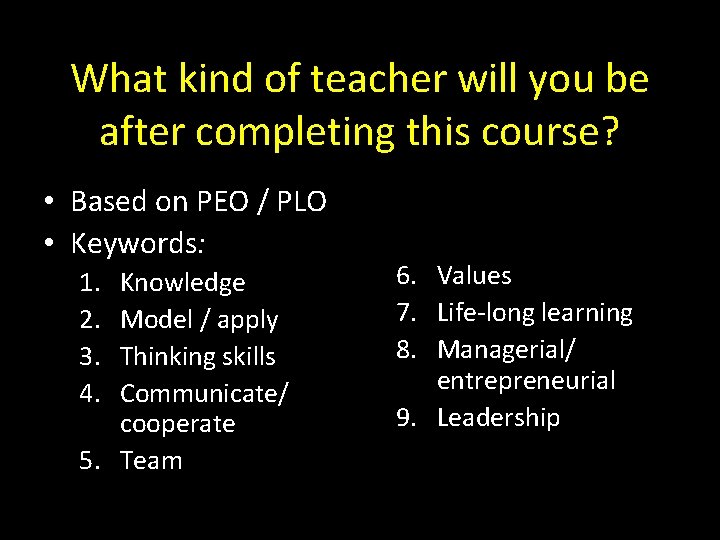 What kind of teacher will you be after completing this course? • Based on