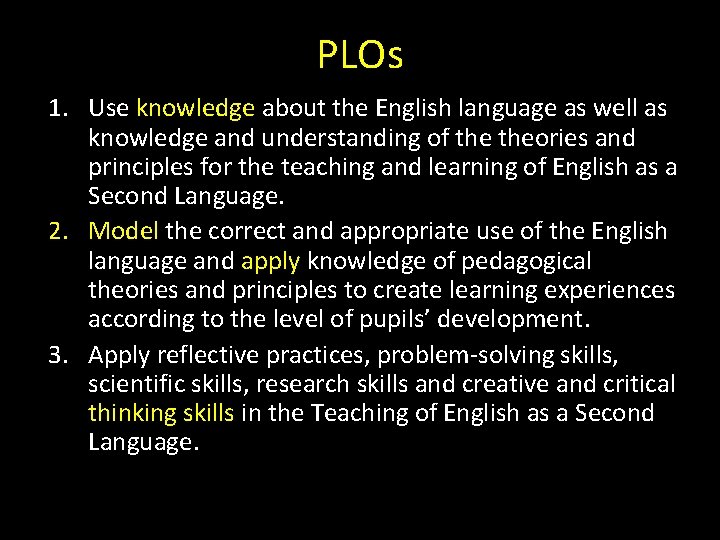 PLOs 1. Use knowledge about the English language as well as knowledge and understanding