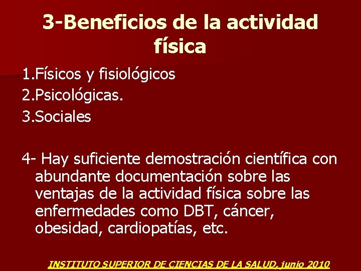 3 -Beneficios de la actividad física 1. Físicos y fisiológicos 2. Psicológicas. 3. Sociales