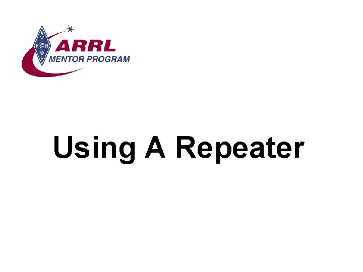 Using A Repeater 