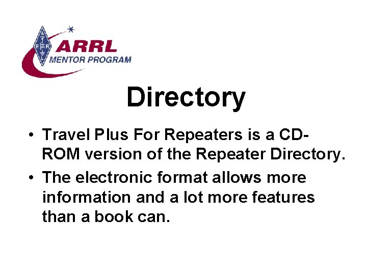 Directory • Travel Plus For Repeaters is a CDROM version of the Repeater Directory.