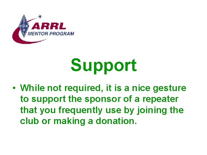 Support • While not required, it is a nice gesture to support the sponsor