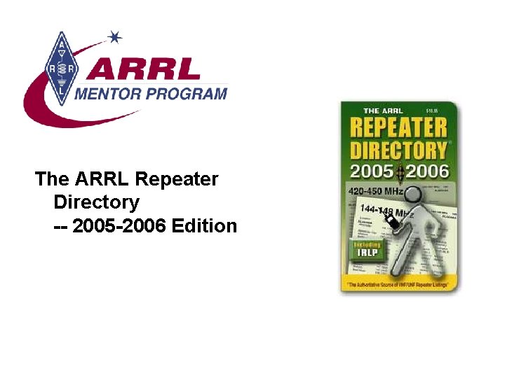 The ARRL Repeater Directory -- 2005 -2006 Edition 