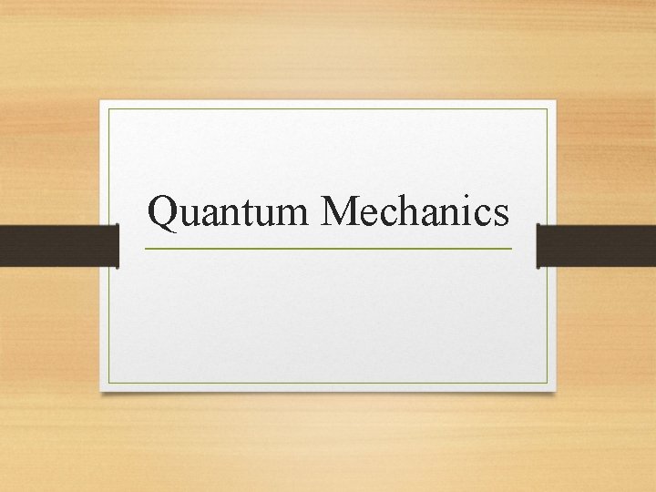 Quantum Mechanics 