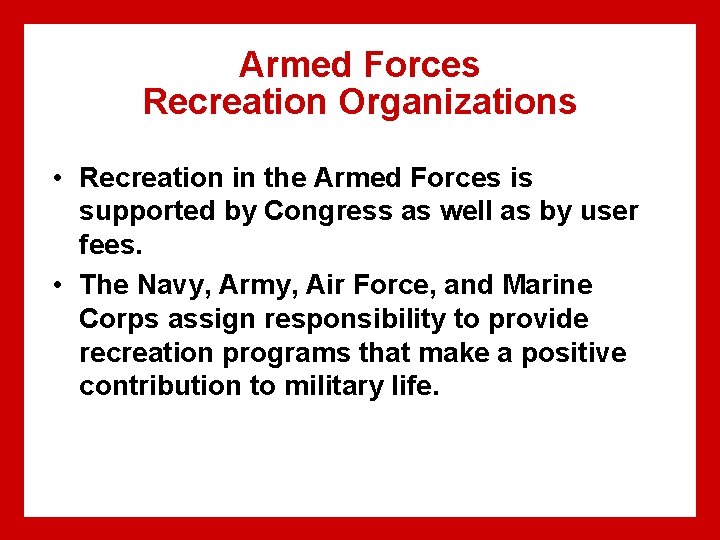 Armed Forces Recreation Organizations • Recreation in the Armed Forces is supported by Congress