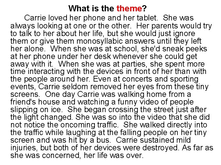 What is theme? Carrie loved her phone and her tablet. She was always looking