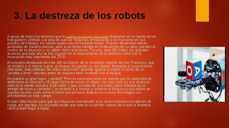 3. La destreza de los robots A pesar de todos los temores que la