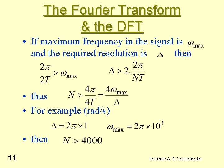 The Fourier Transform & the DFT • If maximum frequency in the signal is
