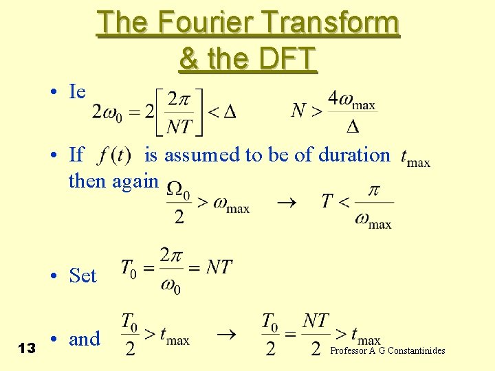 The Fourier Transform & the DFT • Ie • If is assumed to be