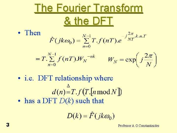 The Fourier Transform & the DFT • Then • i. e. DFT relationship where