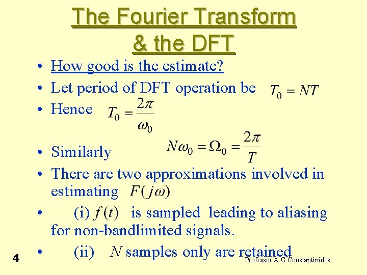 The Fourier Transform & the DFT • How good is the estimate? • Let