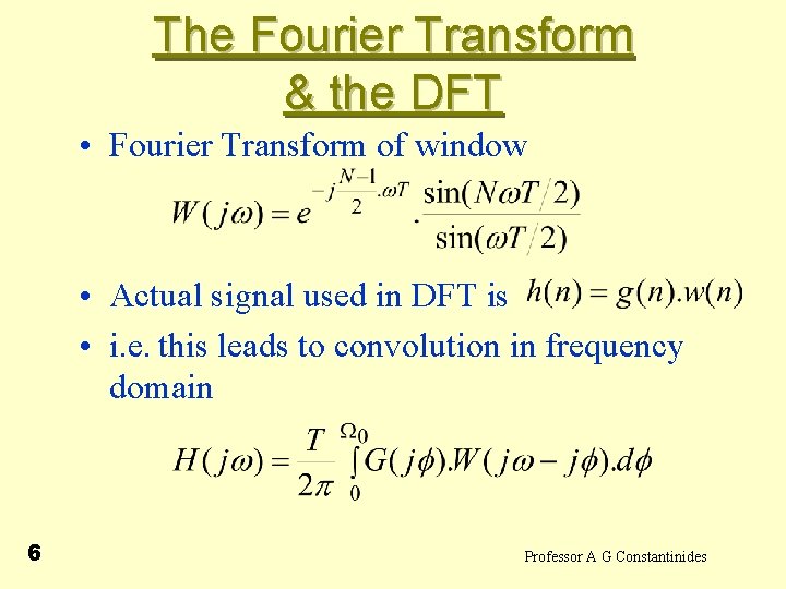 The Fourier Transform & the DFT • Fourier Transform of window • Actual signal