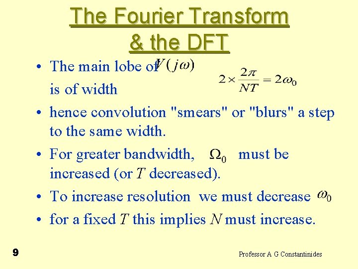 The Fourier Transform & the DFT • The main lobe of is of width