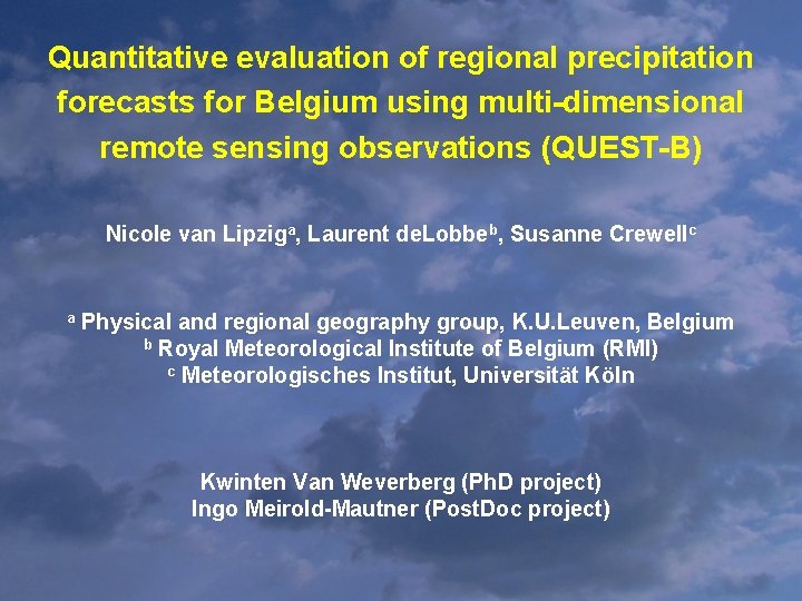 Quantitative evaluation of regional precipitation forecasts for Belgium using multi-dimensional remote sensing observations (QUEST-B)