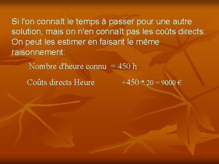 Si l'on connaît le temps à passer pour une autre solution, mais on n'en