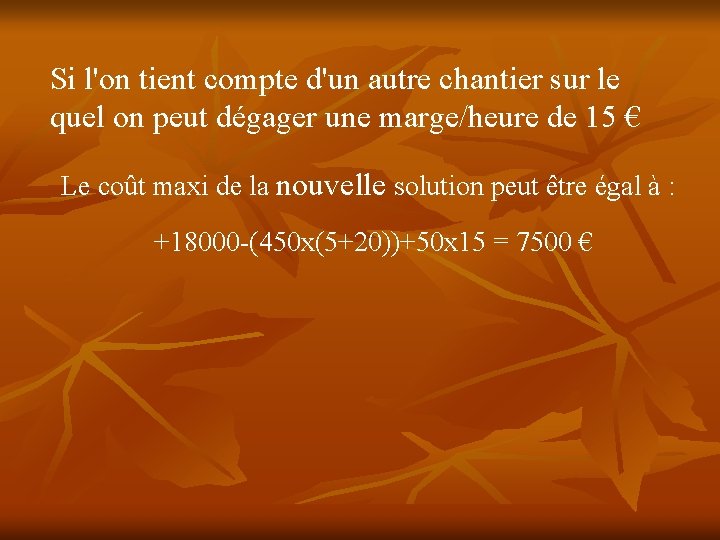 Si l'on tient compte d'un autre chantier sur le quel on peut dégager une