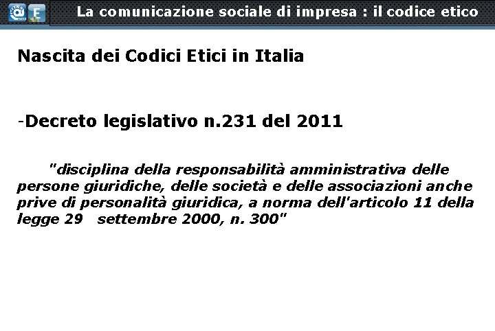 La comunicazione sociale di impresa : il codice etico Nascita dei Codici Etici in